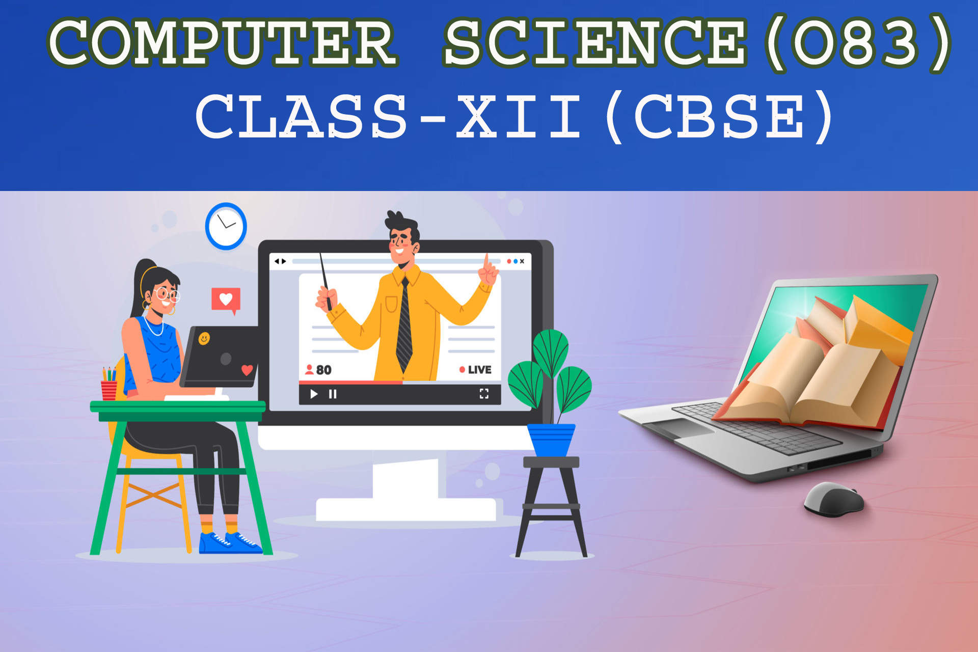 Computer Science Class-XII -( For CBSE students) : Subject Code-083